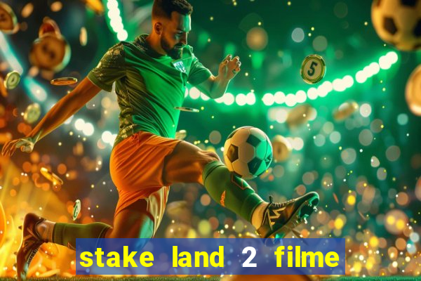 stake land 2 filme completo dublado